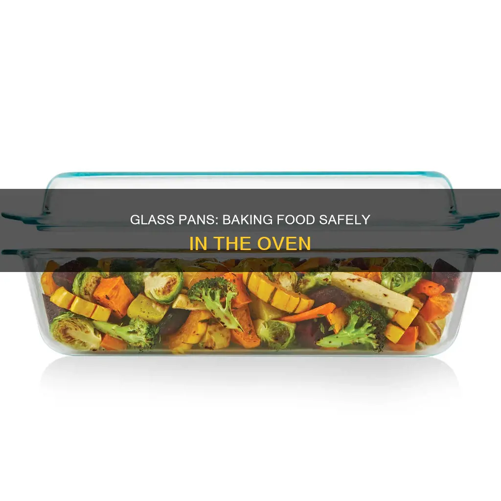 can foods be baked in oven with glass pan