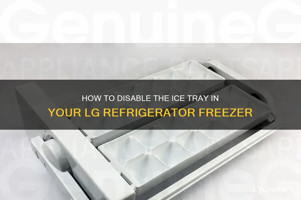 can freezer ice tray be disabled in lg refrigerator