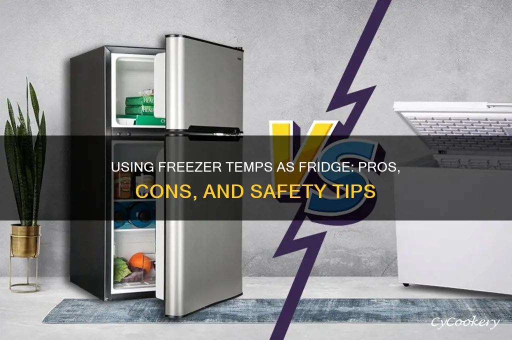 can freezer temperatures be used as refrigerator