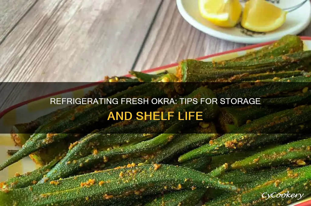 can fresh okra be refrigerated