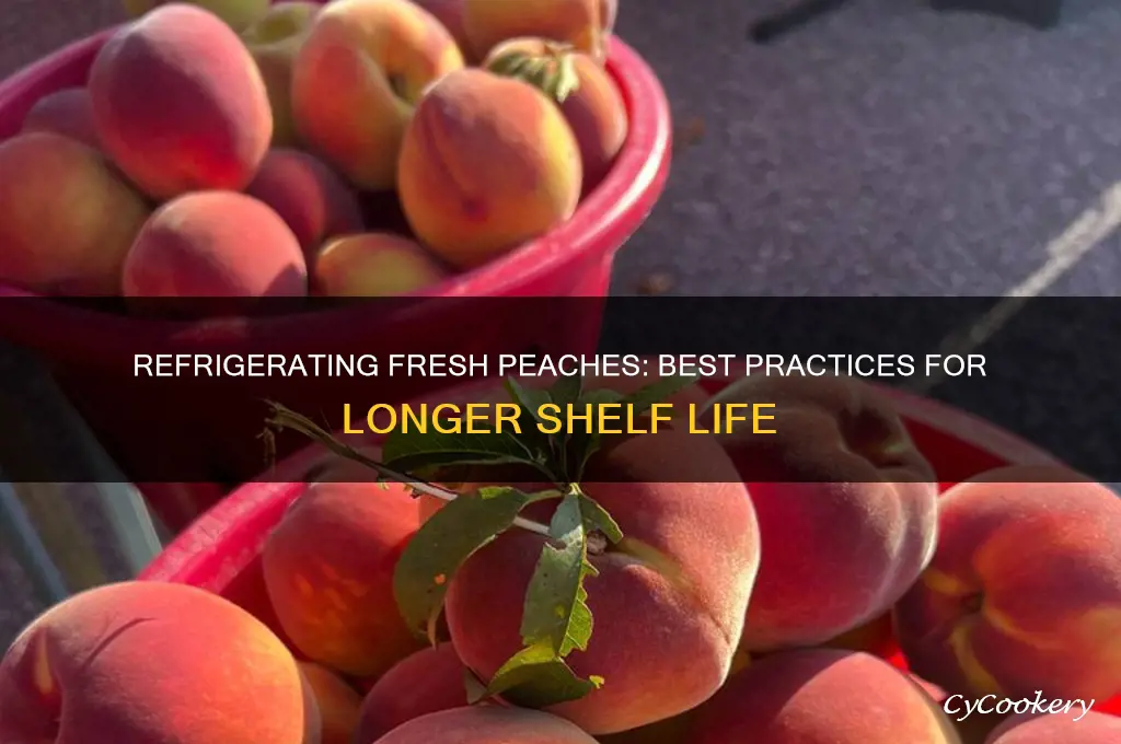 can fresh peaches be refrigerated