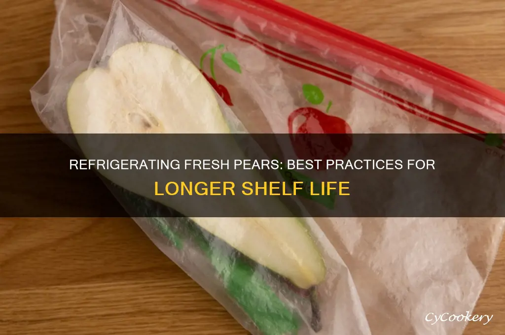 can fresh pears be refrigerated