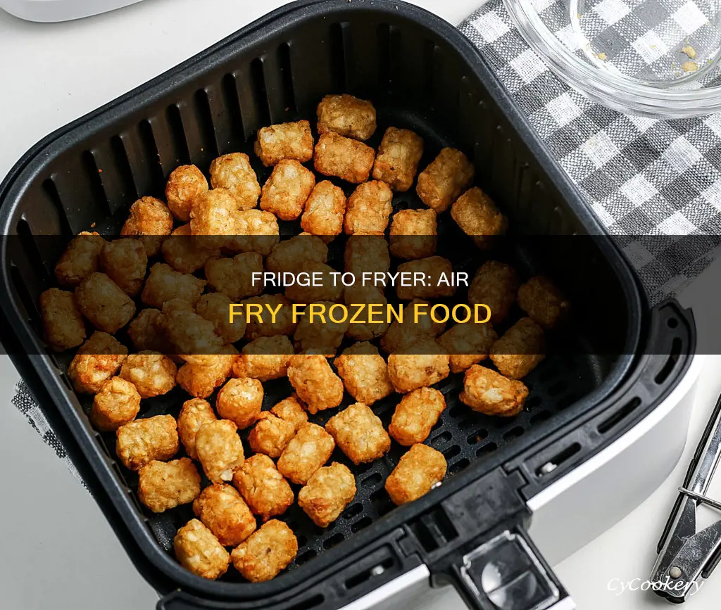 can frizen food be cooked in air fryer