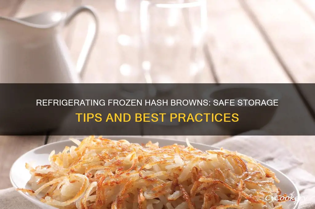 can frozen hashbrowns be refrigerated