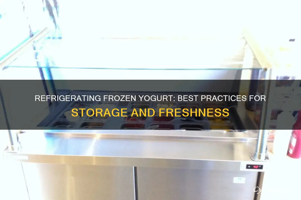 can frozen yogurt be refrigerated