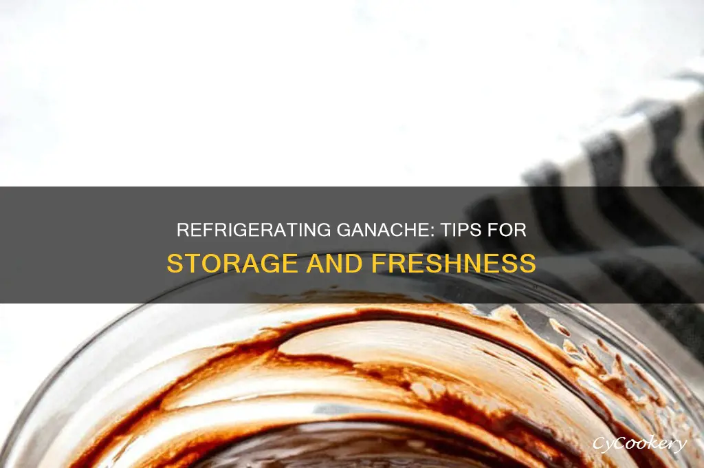 can ganache be refrigerated