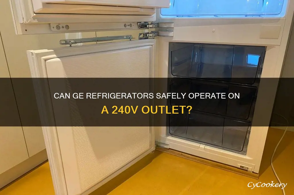 can ge refrigerator work on 240v outlet