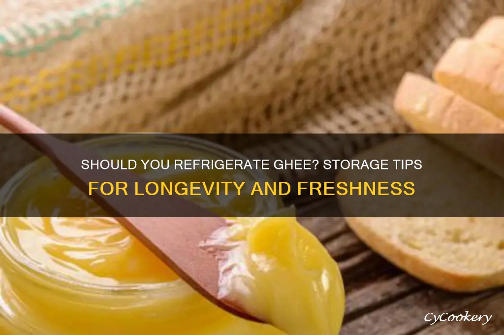can ghee be refrigerated