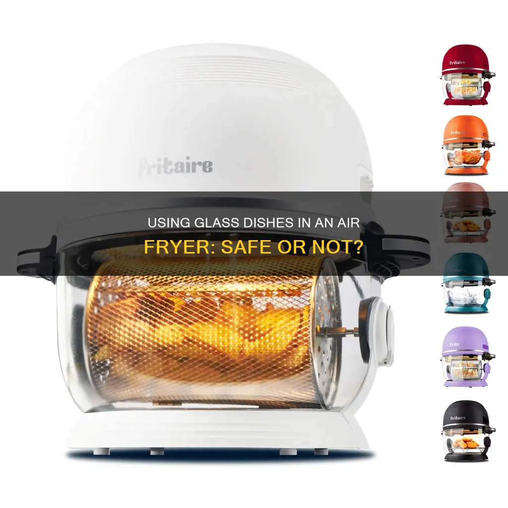 can glass dishes be used in an air fryer