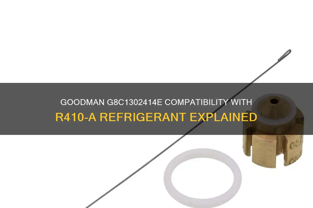 can goodman g8c1302414e used r410-a refrigerant