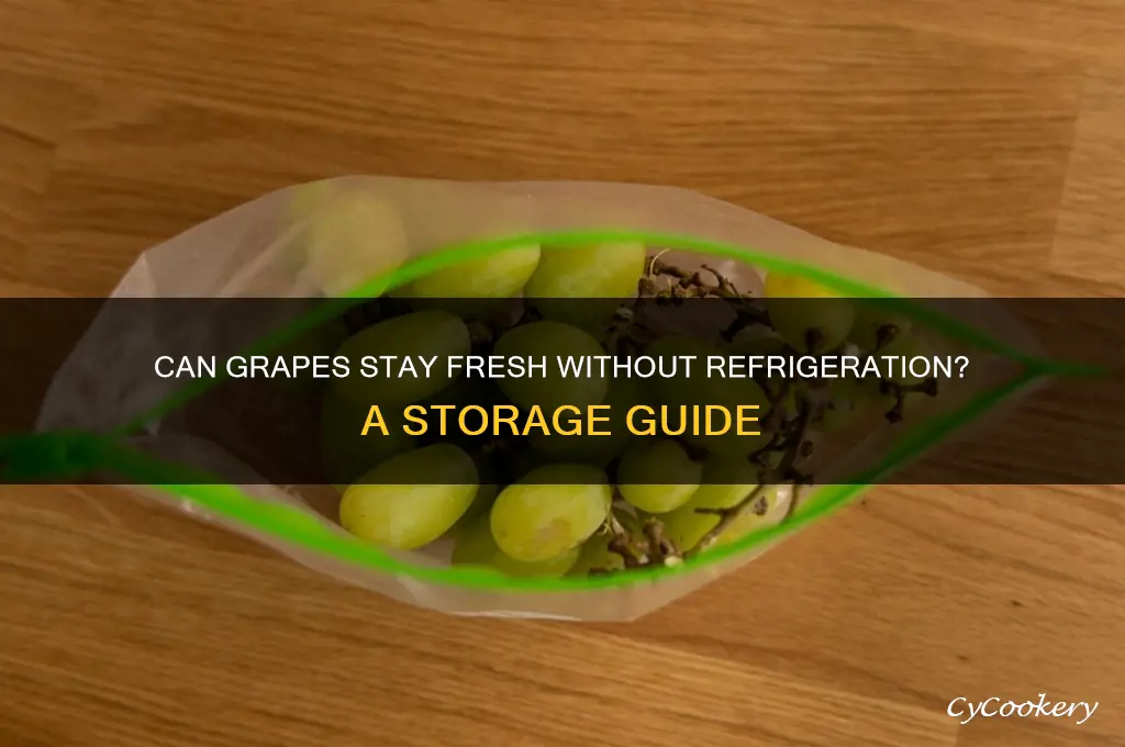 can grapes be left out of the refrigerator