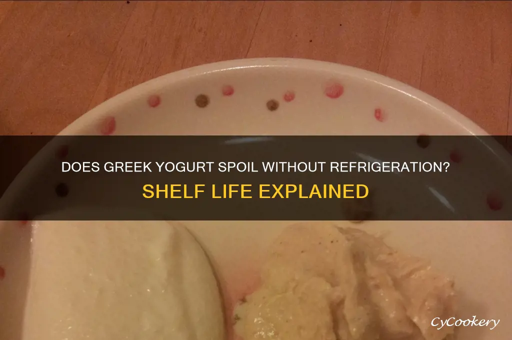 can greek yogurt go bad if not refrigerated
