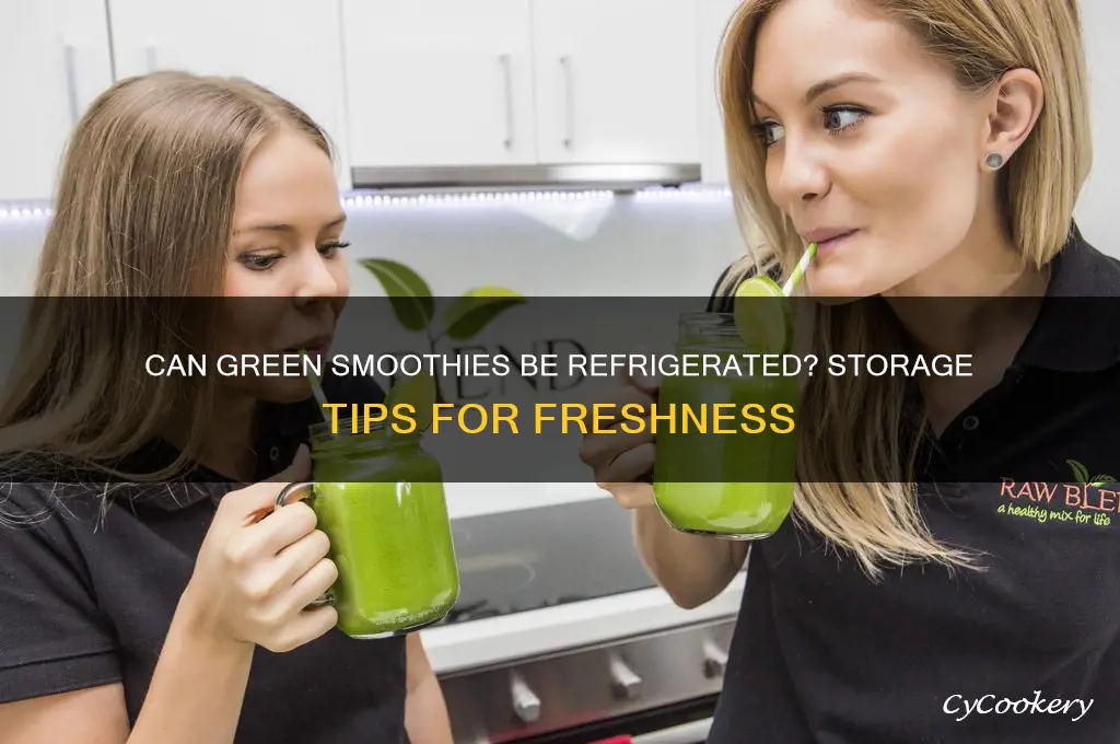 can green smoothies be refrigerated