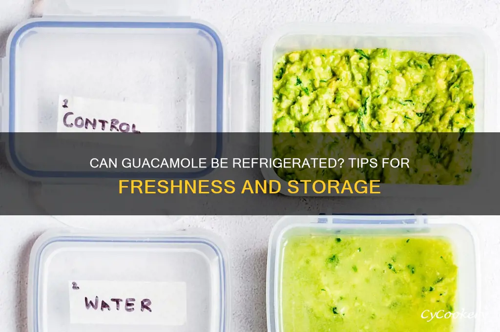 can guacamole be refrigerated