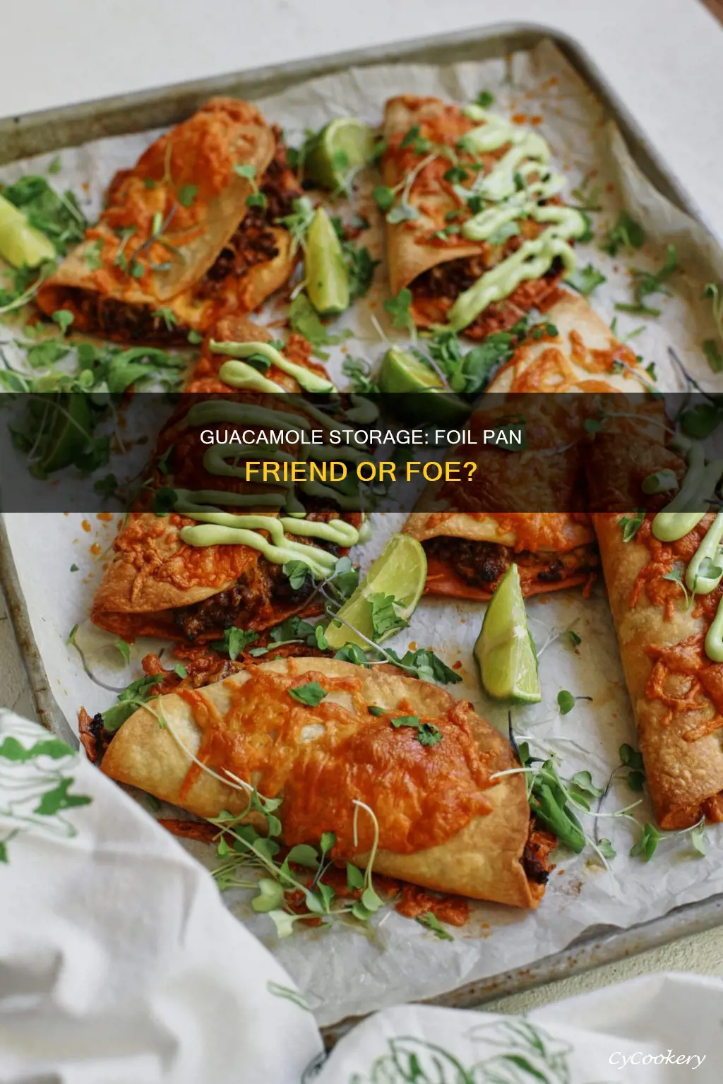 can guamola be put in foil pan