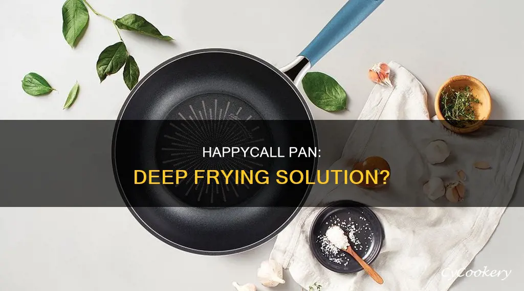can happycall pan used for deep frying