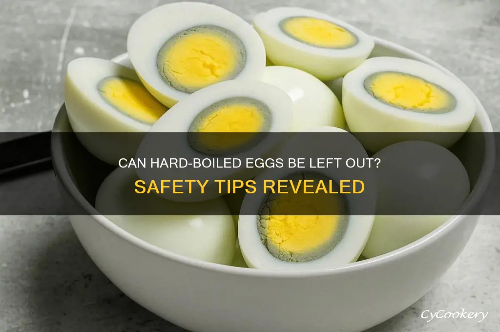 can hard boiled eggs be left out of refrigerator
