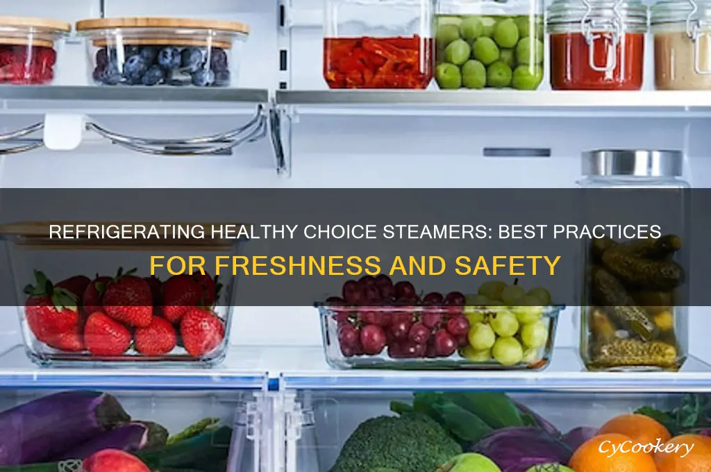 can healthy choice steamers be refrigerated