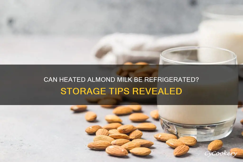 can heated almond milk be refrigerated