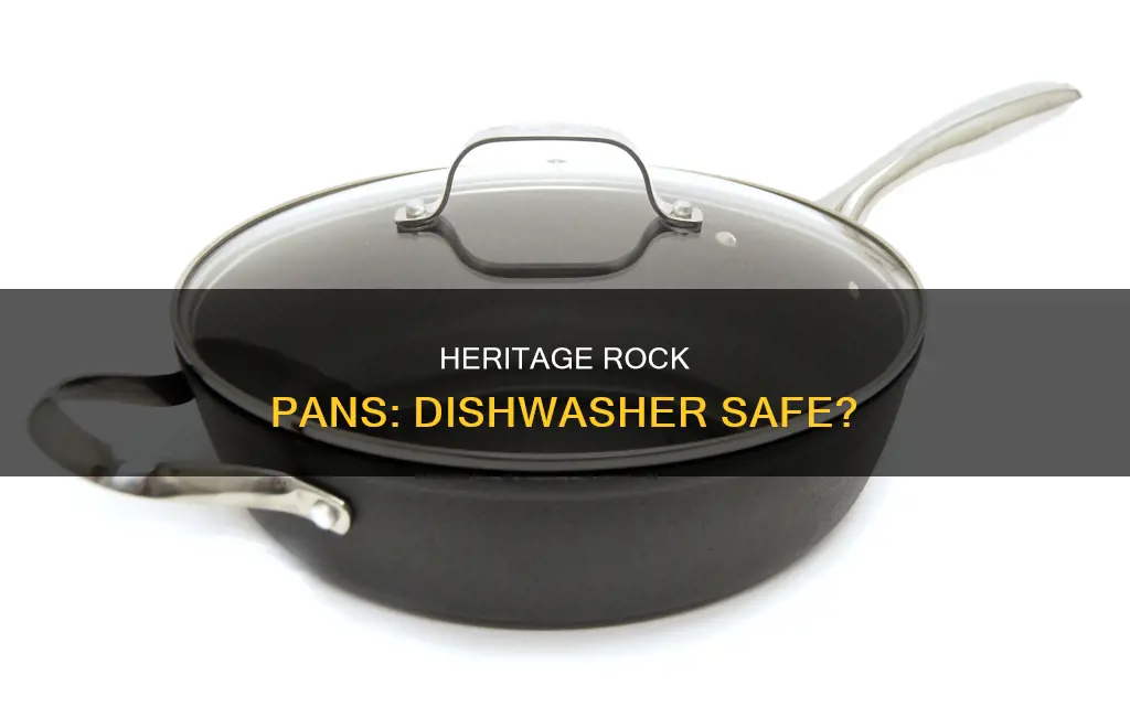 can heritage rock pans go in the dishwasher