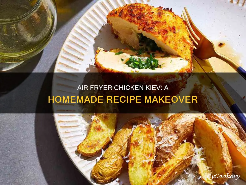 can homemade chicken kiev be cooked in an air fryer