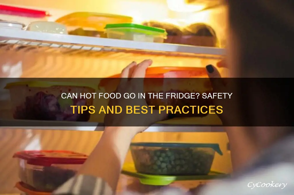 can hot food be placed in the refrigerator