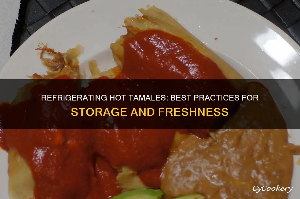 can hot tamales be refrigerated