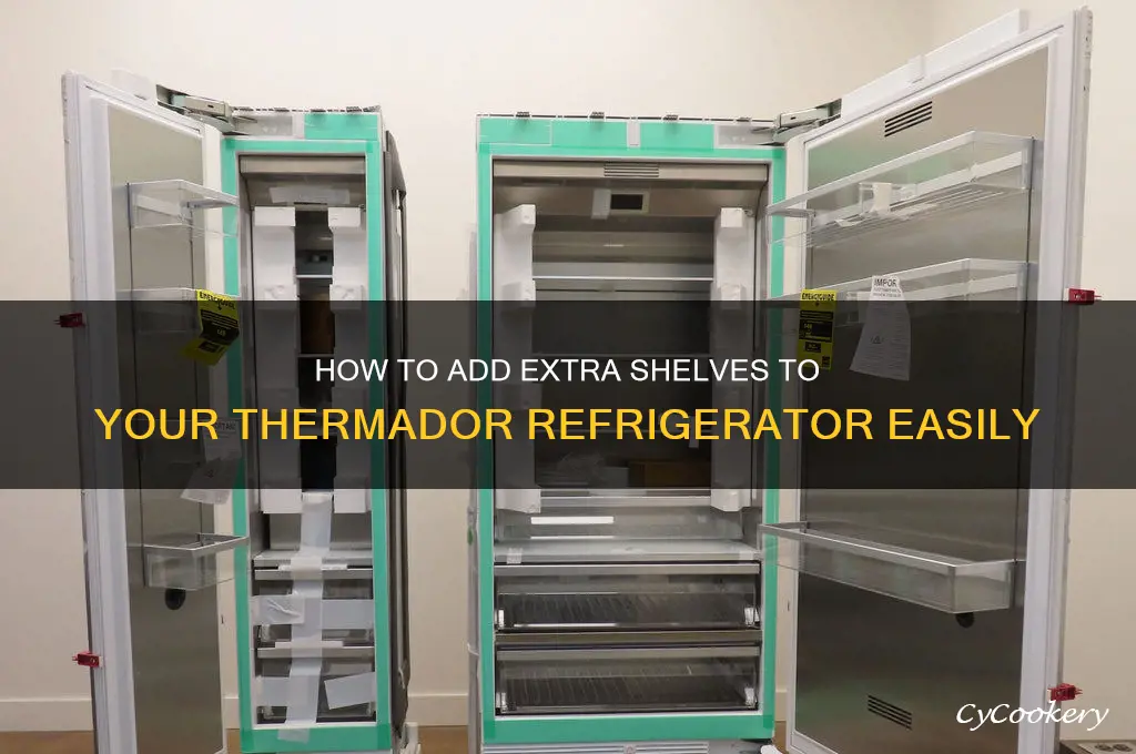 can i add more shelves to my thermador refrigerator