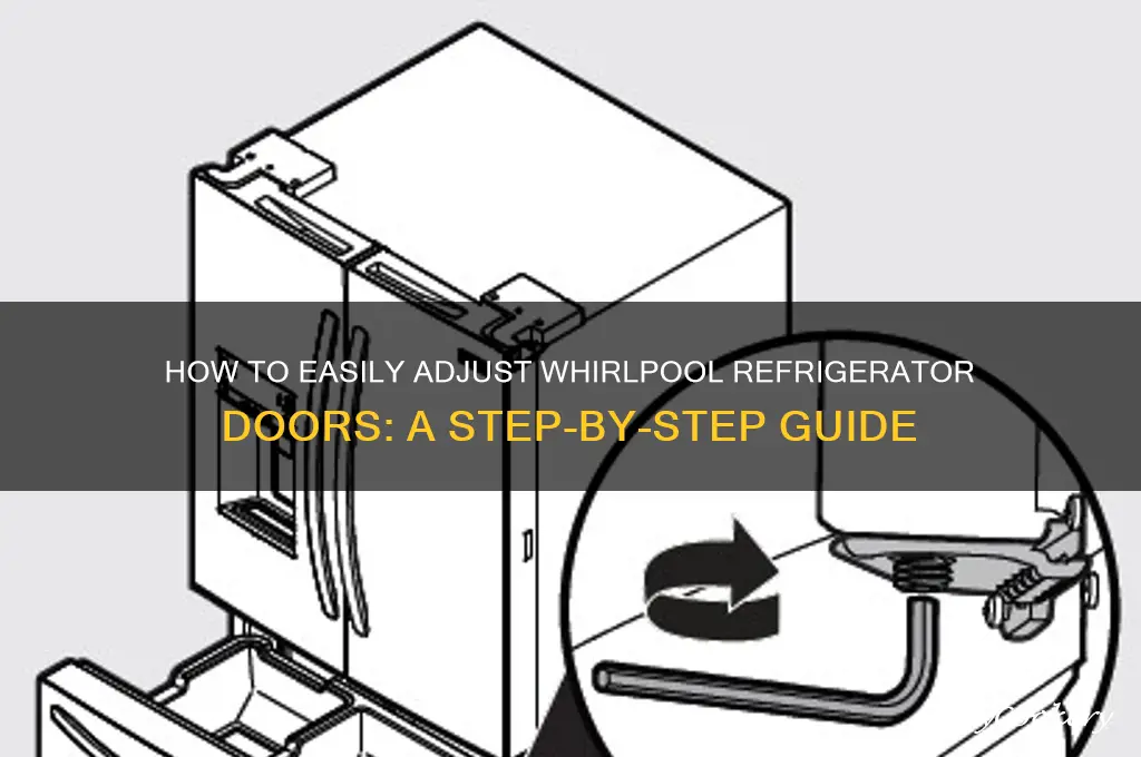 can i adjust the doors on my whirlpool refrigerator