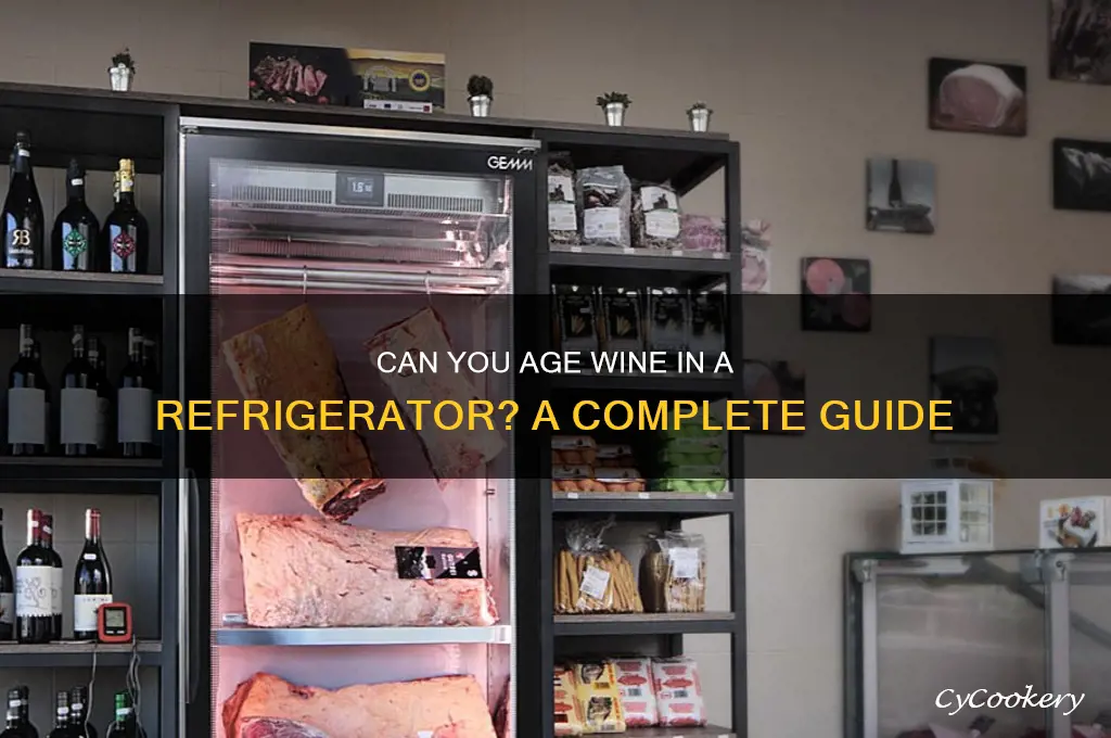 can i agw wine in a refrigerator