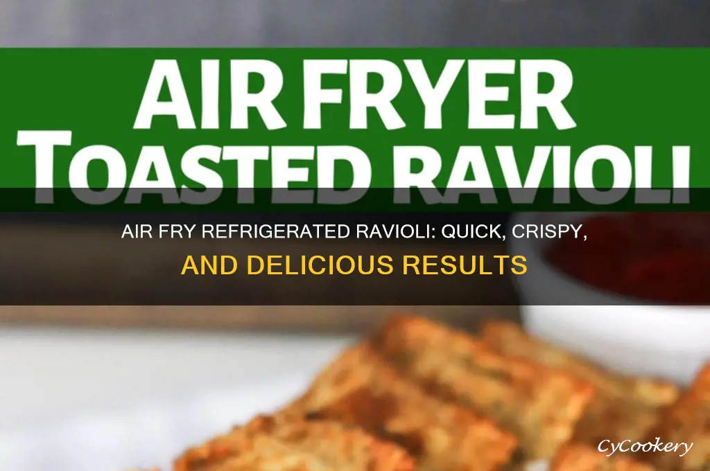 can i air fry refrigerated ravioli