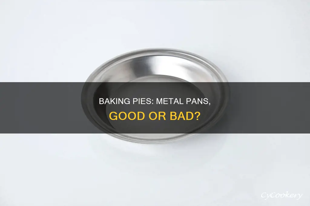 can I bake a pie in a metal pan