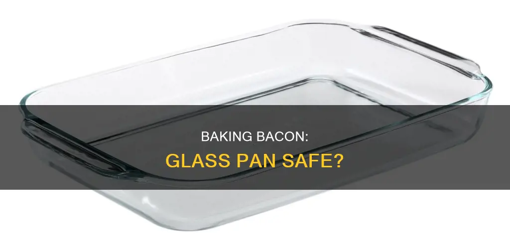 can I bake bacon in a glass pan
