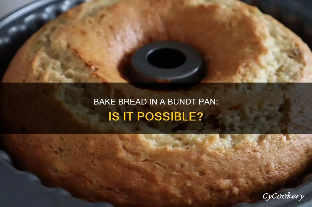 can I bake bread in a bundt pan