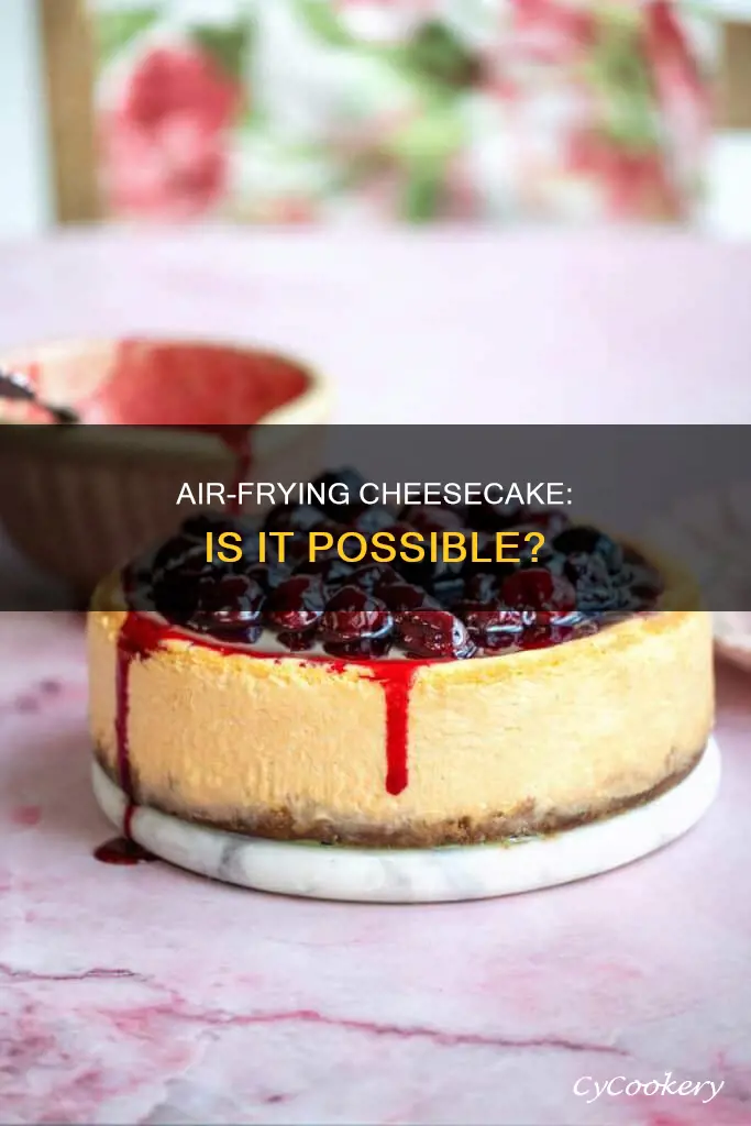 can i bake cheesecake in air fryer