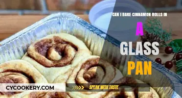 Glass Pans for Baking Cinnamon Rolls: Do They Work?