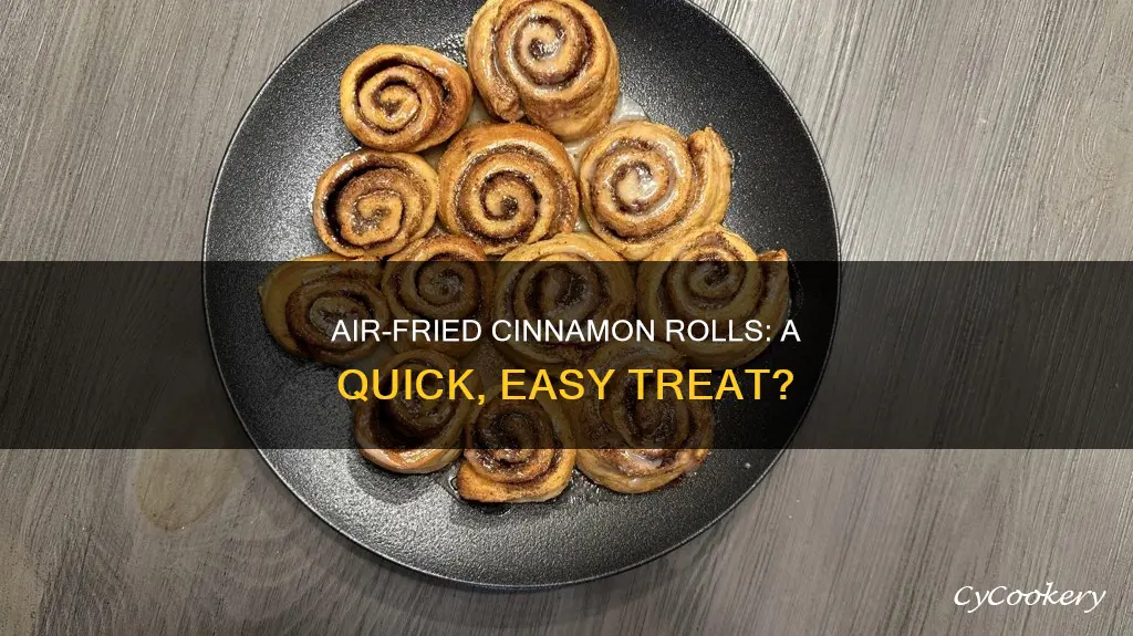 can i bake cinnamon rolls in air fryer