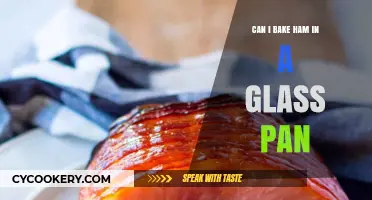 Glass Pans for Baking Ham: Do or Don't?