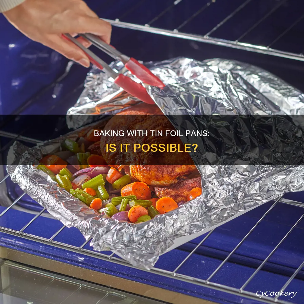 can I bake in a tin foil pan