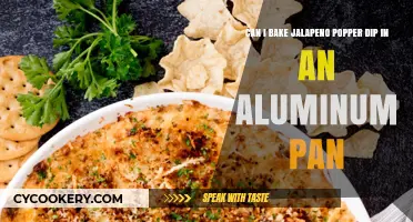 Baking Jalapeno Popper Dip: Aluminum Pan Safe?