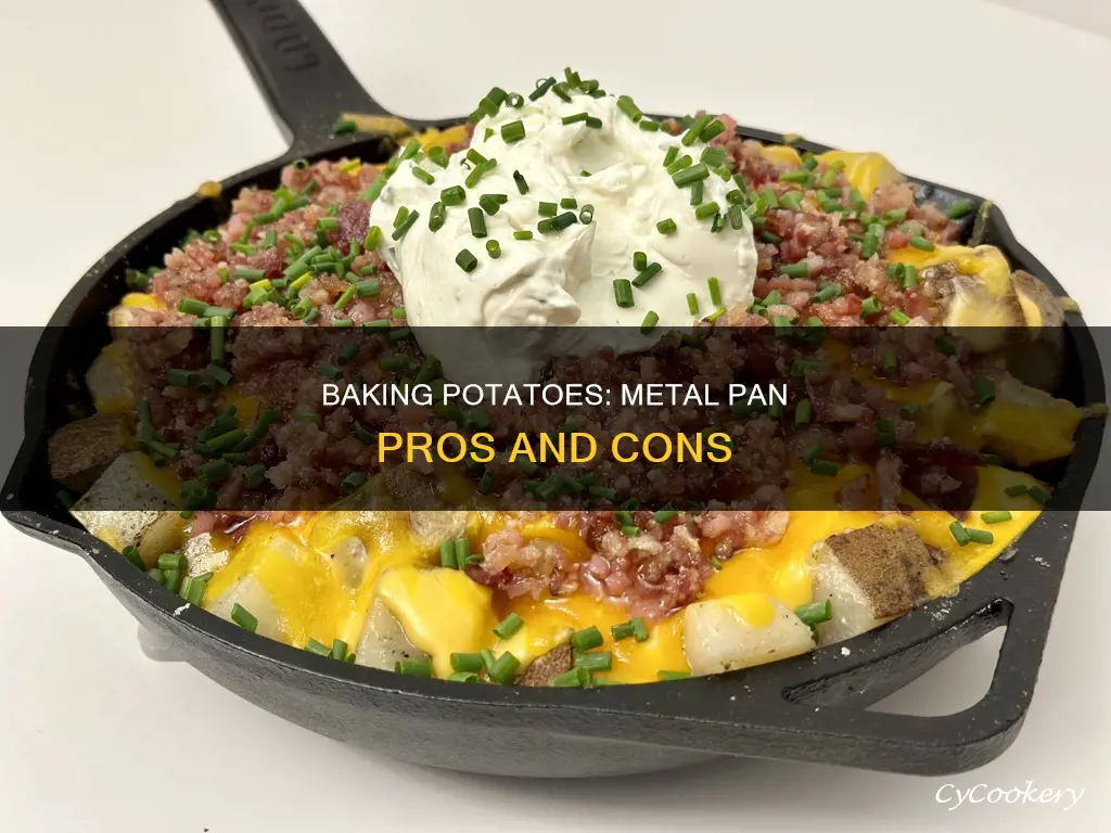 can I bake poaties in a metal pan