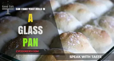 Glass Pans for Baking Yeast Rolls: Do or Don't?
