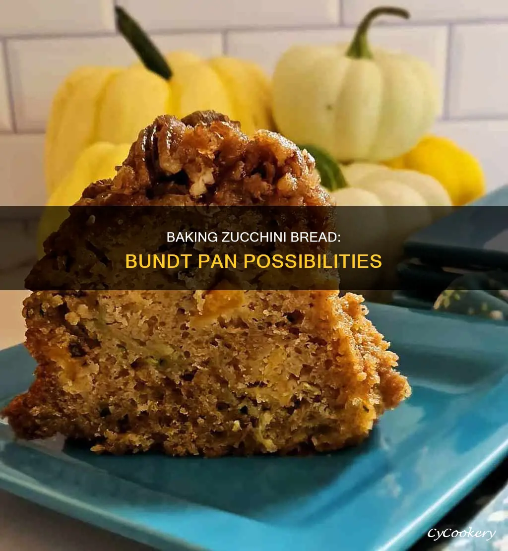 can I bake zucchini bread in a bundt pan