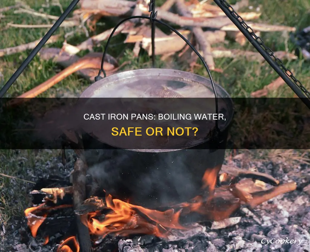 can I boil water in a cast iron pan