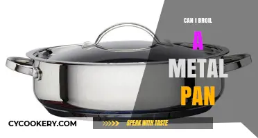 Broiling with Metal Pans: What You Need to Know