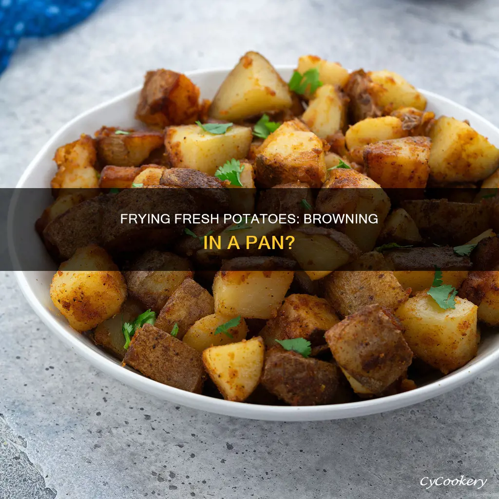 can I brown fresh potatoes in frying pan