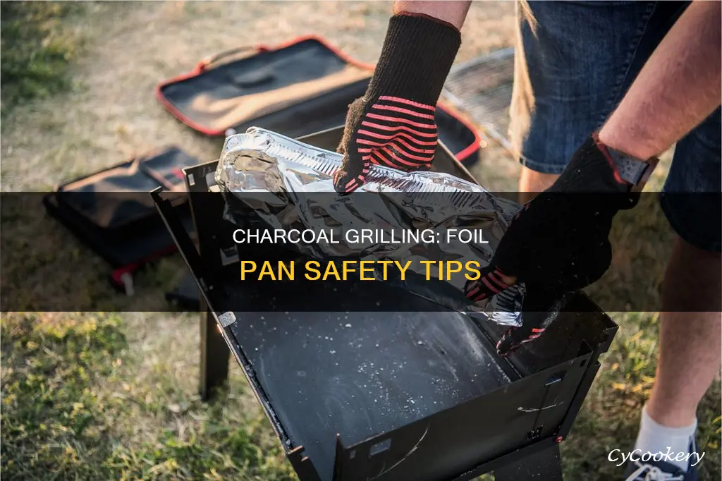 can I burn charcoal in a foil pan