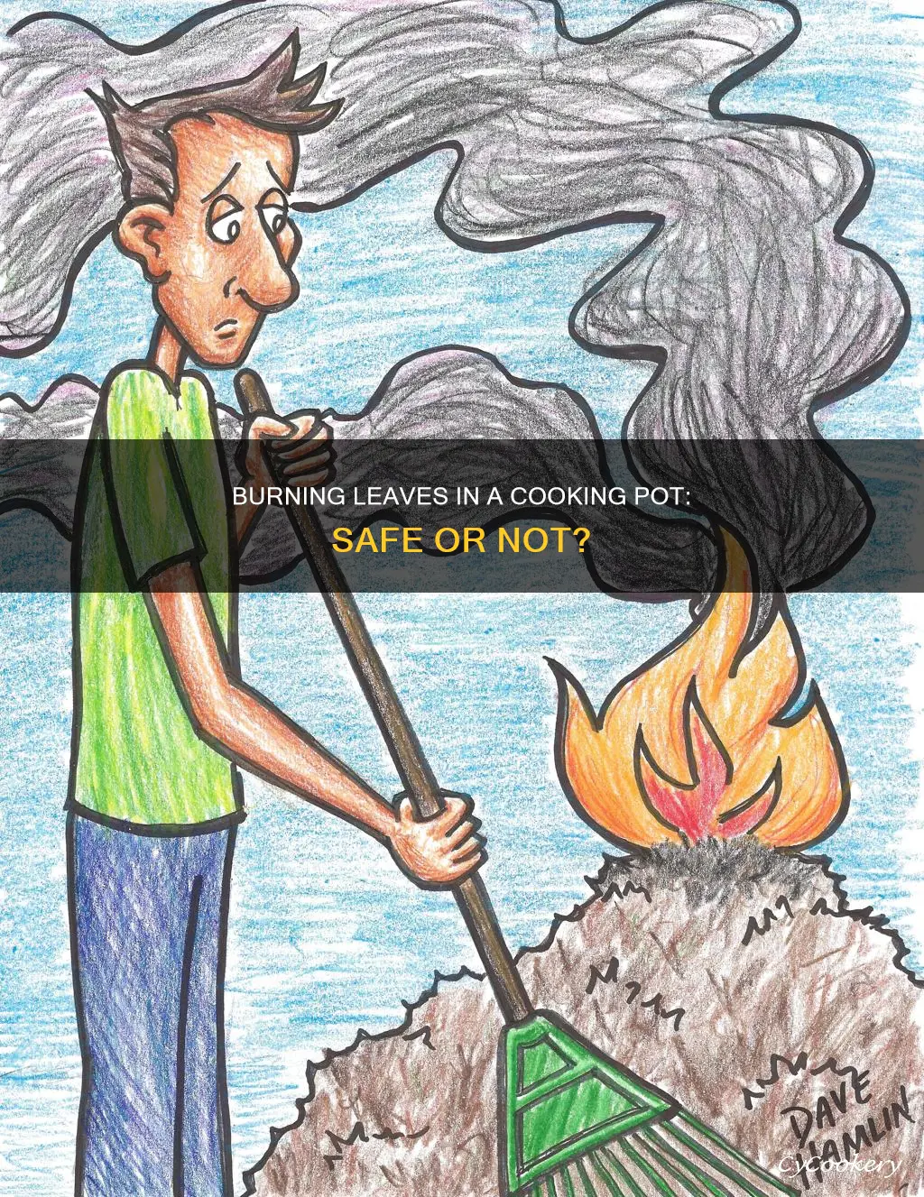 can I burn leaves in a cooking pot