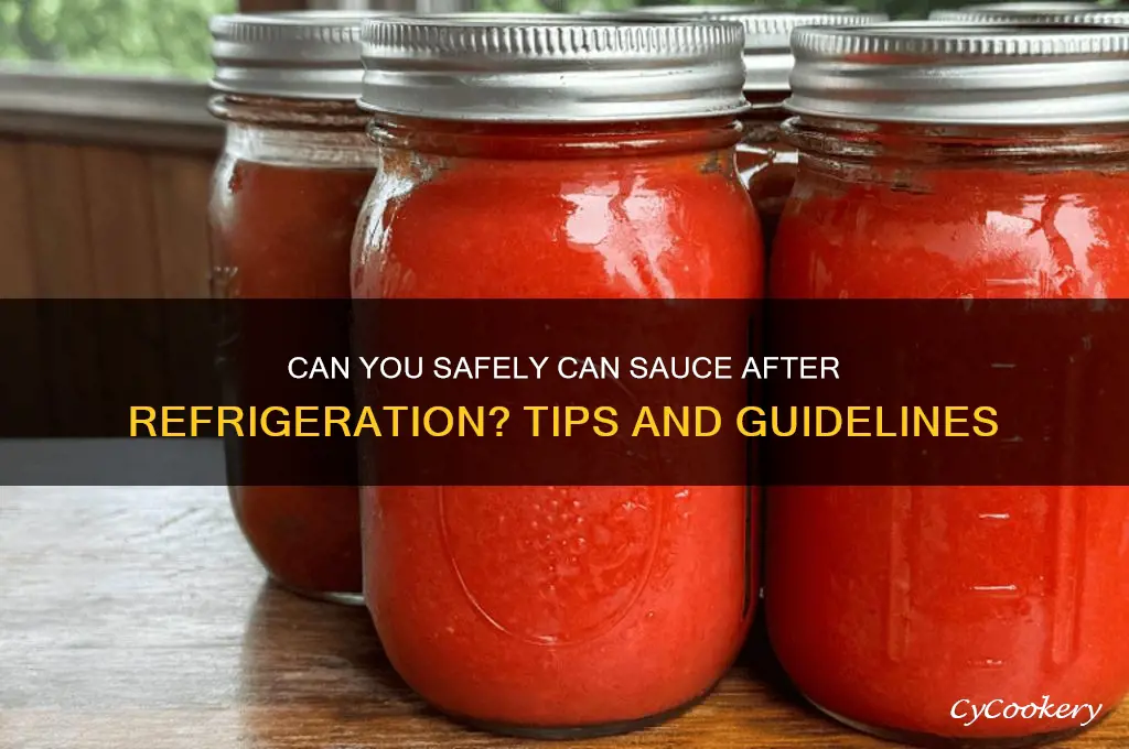 can i can sauce from refrigerated