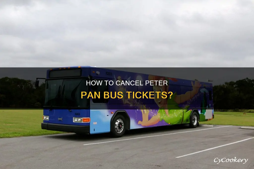 can I cancel peter pan bus ticket